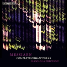 Messiaen: Complete Organ Works (Hans-Ola Ericsson)