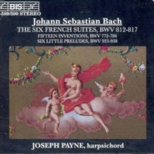 The Six French Suites, BWV 812-817 / Fifteen Inventions, BWV 772-786 / Six Little Preludes, BWV 933-938