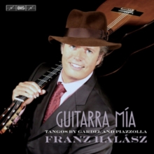 Guitarra Mía (Tangos By Gardel And Piazzolla)