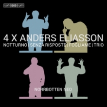 4 X Anders Eliasson – Chamber Works – Chamber Music: Notturno | Senza Risposte | Fogliame | Trio