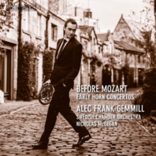 Before Mozart – Early Horn Concertos
