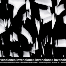 Invenciones: La Otra Vanguardia Musical En Latinoamérica 1976-1988