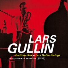 Bariton Sax + Lars Gullin Swings (The Complete Sessions)