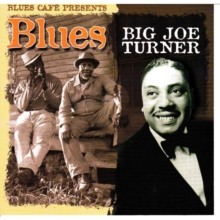 Blues Café Presents Big Joe Turner