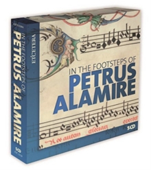 In The Footsteps Of Petrus Alamire