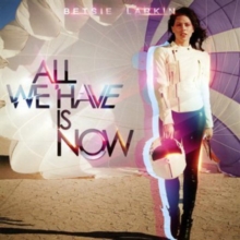 All We Have Is Now