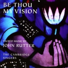 Be Thou My Vision -Sacred Music By John Rutter