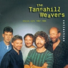 The Tannahill Weavers Collection (Choice Cuts 1987-1996)