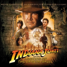 Indiana Jones And The Kingdom Of The Crystal Skull (Original Motion Picture Soundtrack)
