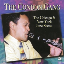 The Condon Gang – The Chicago & New York Scene