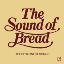 The Sound Of Bread – Their 20 Finest Songs