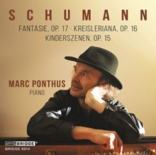 Fantasie, Op. 17; Kreisleriana, Op. 16; Kinderszenen, Op. 15
