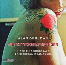 The Tattooed Stranger: Historic Soundtrack Recordings (1946-1950)
