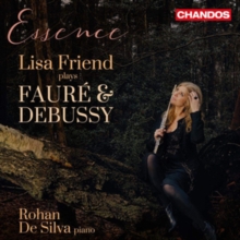 Essence: Lisa Friend Plays Fauré & Debussy