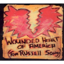 Wounded Heart Of America (Tom Russell Songs)