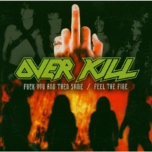 Fuck You And Then Some / Feel The Fire