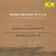 Works By Raminta Šerkšnytė / Going For The Impossible – A Portrait
