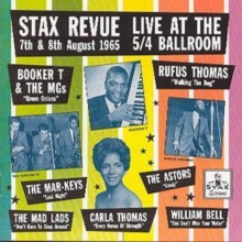 Stax Revue Live At The 5/4 Ballroom (7th & 8th August 1965)