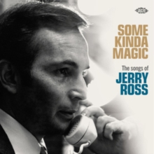 Some Kinda Magic (The Songs Of Jerry Ross)