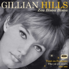 Zou Bisou Bisou (Tout En Français – The Yé Yé Years 1960 – 1965)