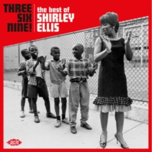 Three Six Nine! – The Best Of Shirley Ellis