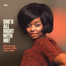 She’s All Right With Me! Girl Group Sounds USA 1961-1968