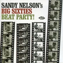 Sandy Nelson’s Big Sixties Beat Party!