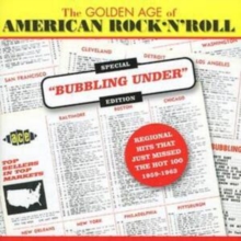 The Golden Age Of American Rock ‘N’ Roll – Special “Bubbling Under” Edition