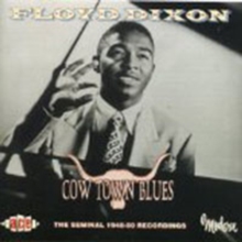 Cow Town Blues (The Seminal 1948-50 Recordings)