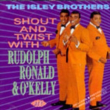 Shout And Twist With Rudolph, Ronald & O’Kelly