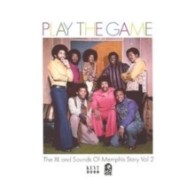 Play The Game – The XL And Sounds Of Memphis Story Vol. 2
