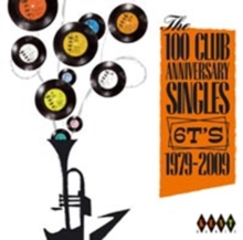 The 100 Club Anniversary Singles – 6T’s – 1979–2009