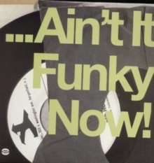 … Ain’t It Funky Now!