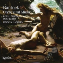 Bantock – Orchestral Music