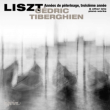 Années De Pèlerinage, Troisième Année & Other Late Piano Works