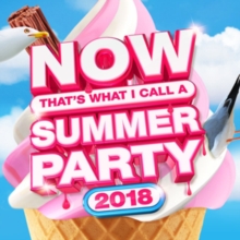 Now That’s What I Call A Summer Party 2018