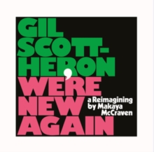 We’re New Again (A Reimagining By Makaya McCraven)