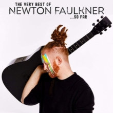 The Very Best Of Newton Faulkner …So Far