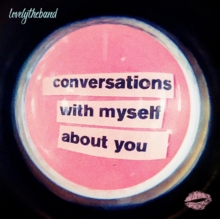 conversations with myself about you