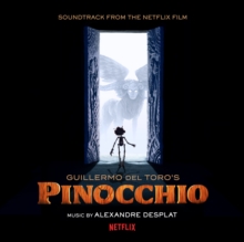 Guillermo Del Toro’s Pinocchio (Music From The Netflix Film)