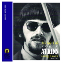 It’s My Life Roger Atkins Songbook 1963-1969