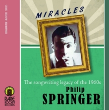 Miracles – The Songwriting Legacy Of Philip Springer 1961-1968
