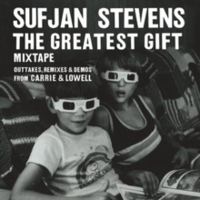 The Greatest Gift (Mixtape) (Outtakes, Remixes & Demos From Carrie & Lowell)