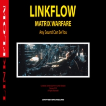 Linkflow : Matrix Warfare (Any Sound Can Be You)