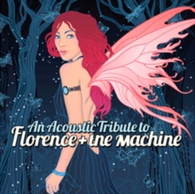 An Acoustic Tribute To Florence + The Machine