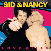 Sid And Nancy: Love Kills (Music From The Motion Picture Soundtrack)