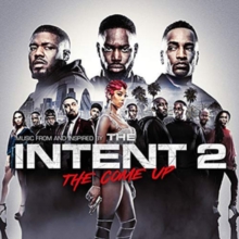Music From And Inspired By The Intent 2 – The Come Up