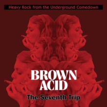 Brown Acid: The Seventh Trip (Heavy Rock From The Underground Comedown)