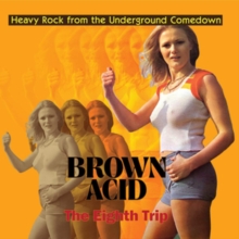 Brown Acid: The Eighth Trip (Heavy Rock From The Underground Comedown)