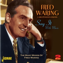 Say It With Music: The Many Moods Of Fred Waring